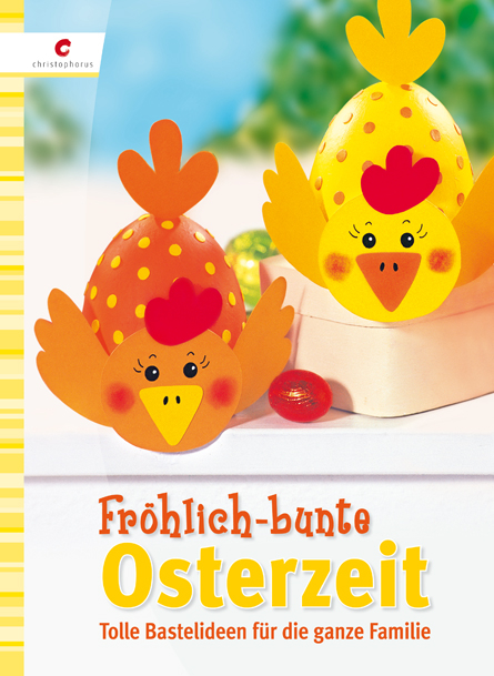Fr&ouml;hlich-bunte Osterzeit