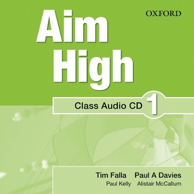 Aim High Level 1 Class Audio CD - Tim Falla, Paul A. Davies, Paul Kelly, Susan Iannuzzi