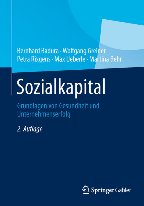 Sozialkapital - Bernhard Badura, Wolfgang Greiner, Petra Rixgens, Max Ueberle, Martina Behr