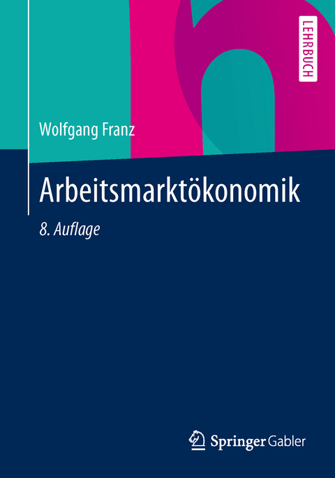 Arbeitsmarktökonomik - Wolfgang Franz