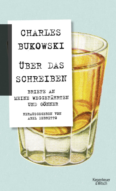 &Uuml;ber das Schreiben - Charles Bukowski