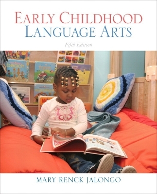 Early Childhood Language Arts - Mary Renck Jalongo