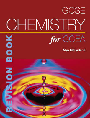 GCSE Chemistry for CCEA Revision Book - Alyn G. Mcfarland