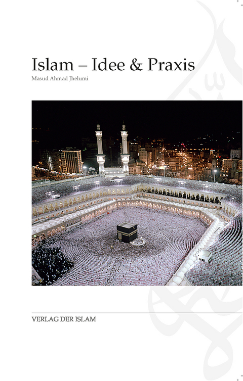 Islam &ndash; Idee & Praxis - Masud Ahmad Jhelumi