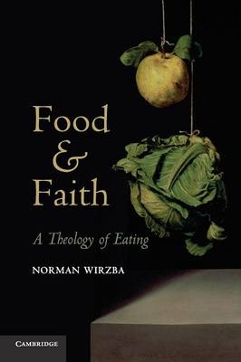 Food and Faith - Norman Wirzba