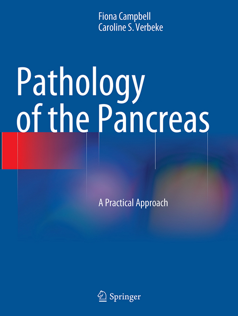 Pathology of the Pancreas - Fiona Campbell, Caroline S. Verbeke