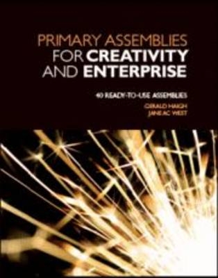 Primary Assemblies for Creativity and Enterprise - Gerald Haigh, Jane A. C. West