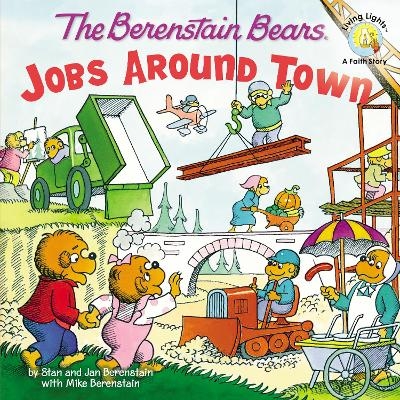 The Berenstain Bears: Jobs Around Town - Stan Berenstain, Jan Berenstain, Mike Berenstain