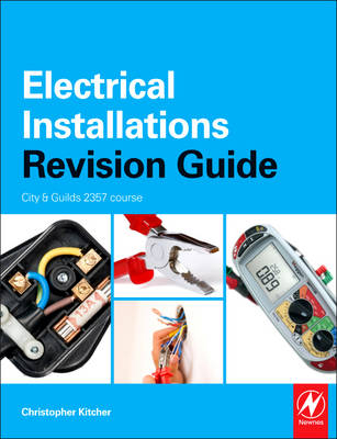 Electrical Installations Revision Guide: City & Guilds 2357 - Chris Kitcher