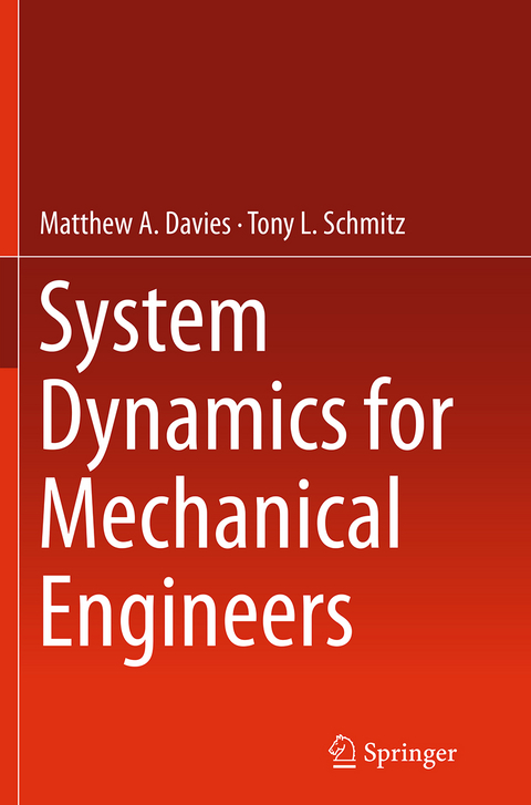 System Dynamics for Mechanical Engineers - Matthew Davies, Tony L. Schmitz