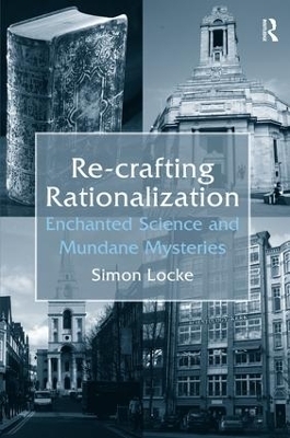 Re-crafting Rationalization - Simon Locke