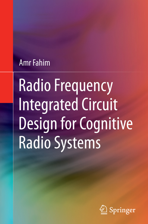 Radio Frequency Integrated Circuit Design for Cognitive Radio Systems - Amr Fahim