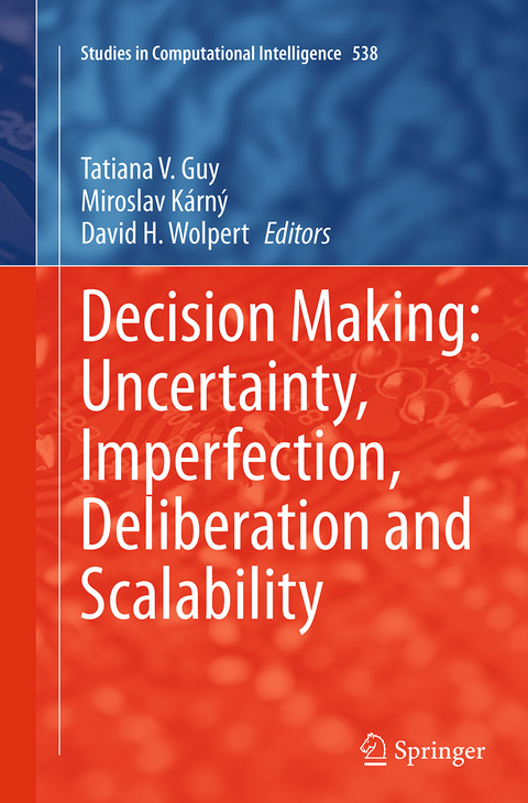 Decision Making: Uncertainty, Imperfection, Deliberation and Scalability - 