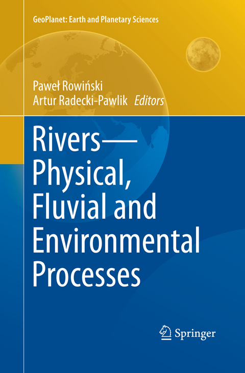 Rivers &ndash; Physical, Fluvial and Environmental Processes - 