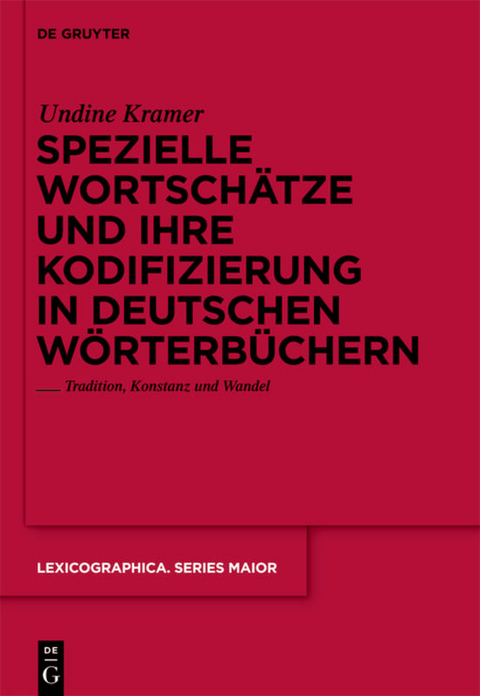 Spezielle Wortsch&auml;tze und ihre Kodifizierung in deutschen W&ouml;rterb&uuml;chern - Undine Kramer