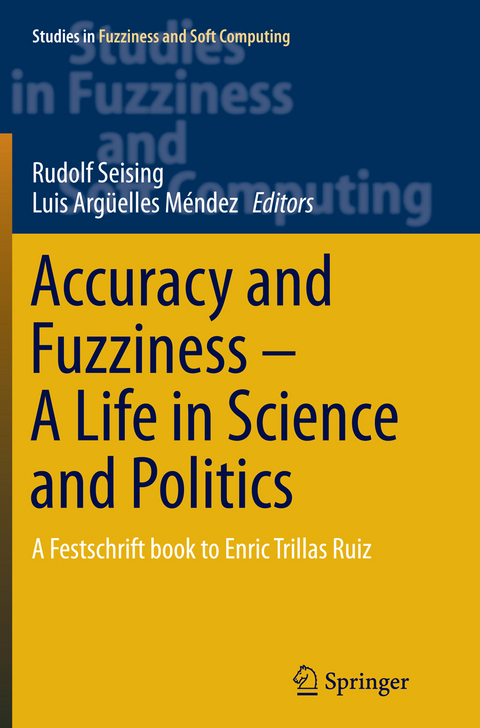 Accuracy and Fuzziness. A Life in Science and Politics - Luis Argüelles Méndez