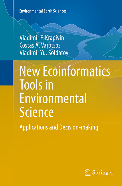 New Ecoinformatics Tools in Environmental Science - Vladimir F. Krapivin, Costas A. Varotsos, Vladimir Yu. Soldatov