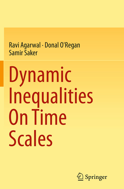 Dynamic Inequalities On Time Scales - Ravi Agarwal, Donal O'Regan, Samir Saker