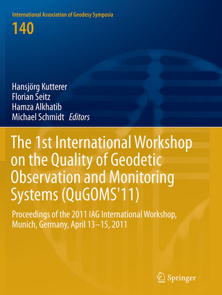 The 1st International Workshop on the Quality of Geodetic Observation and Monitoring Systems (QuGOMS'11)
