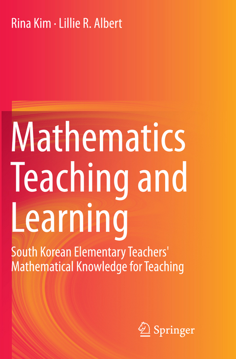 Mathematics Teaching and Learning - Rina Kim, Lillie R. Albert