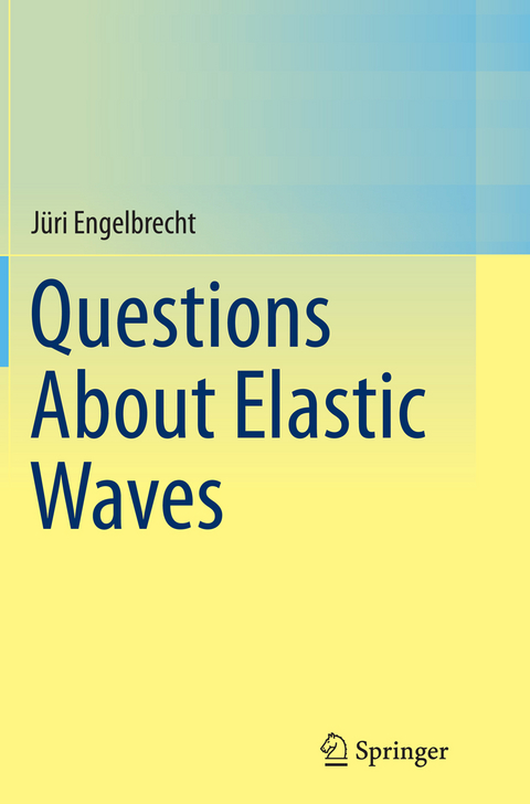 Questions About Elastic Waves - Jüri Engelbrecht