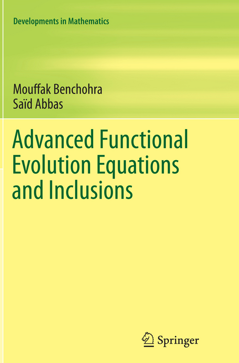 Advanced Functional Evolution Equations and Inclusions - Saïd Abbas, Mouffak Benchohra