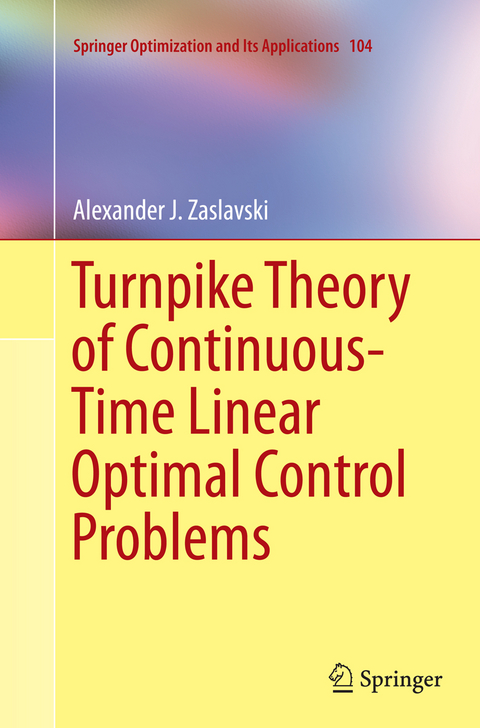Turnpike Theory of Continuous-Time Linear Optimal Control Problems - Alexander J. Zaslavski