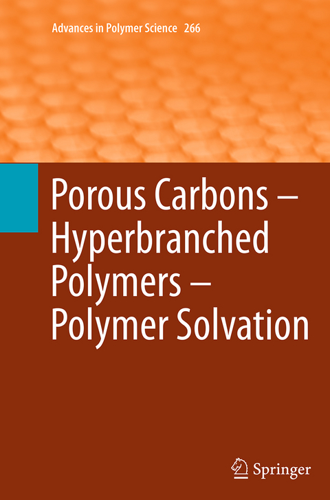 Porous Carbons &ndash; Hyperbranched Polymers &ndash; Polymer Solvation - 
