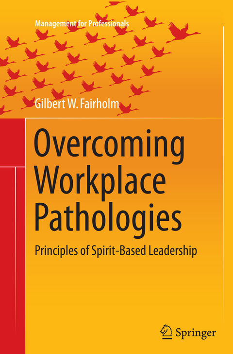 Overcoming Workplace Pathologies - Gilbert W. Fairholm