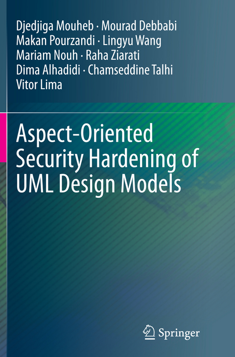 Aspect-Oriented Security Hardening of UML Design Models - Djedjiga Mouheb, Mourad Debbabi, Makan Pourzandi, Lingyu Wang, Mariam Nouh, Raha Ziarati, Dima Alhadidi, Chamseddine Talhi, Vitor Lima