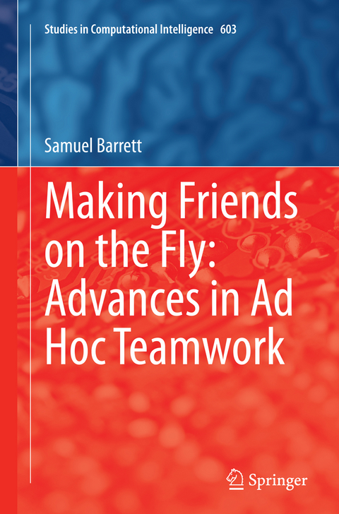 Making Friends on the Fly: Advances in Ad Hoc Teamwork - Samuel Barrett
