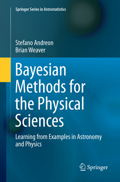 Bayesian Methods for the Physical Sciences - Stefano Andreon, Brian Weaver