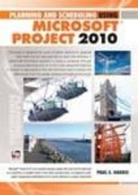 Planning and Scheduling Using Microsoft Office Project 2010