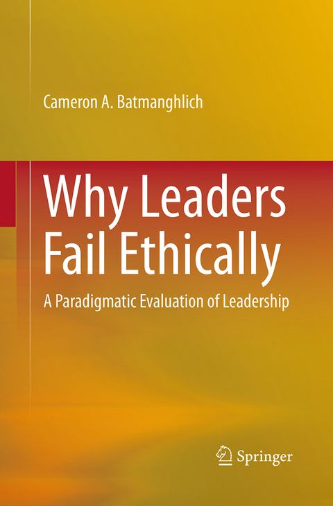 Why Leaders Fail Ethically - Cameron A. Batmanghlich