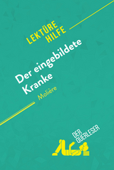 Der eingebildete Kranke von Moli&egrave;re (Lekt&uuml;rehilfe) - Johanne Boursoit, Johanna Biehler