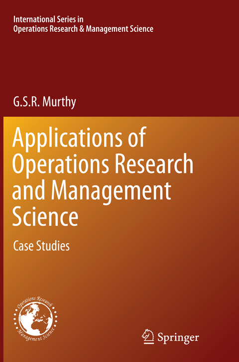 Applications of Operations Research and Management Science - G. S. R. Murthy