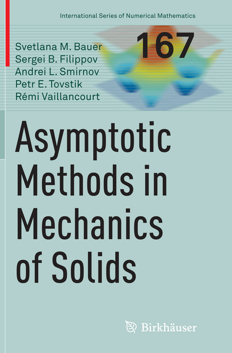 Asymptotic methods in mechanics of solids - Svetlana M. Bauer, Sergei B. Filippov, Andrei L. Smirnov, Petr E. Tovstik, R&eacute;mi Vaillancourt