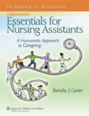 Lippincott's Essentials for Nursing Assistants - Pamela J. Carter