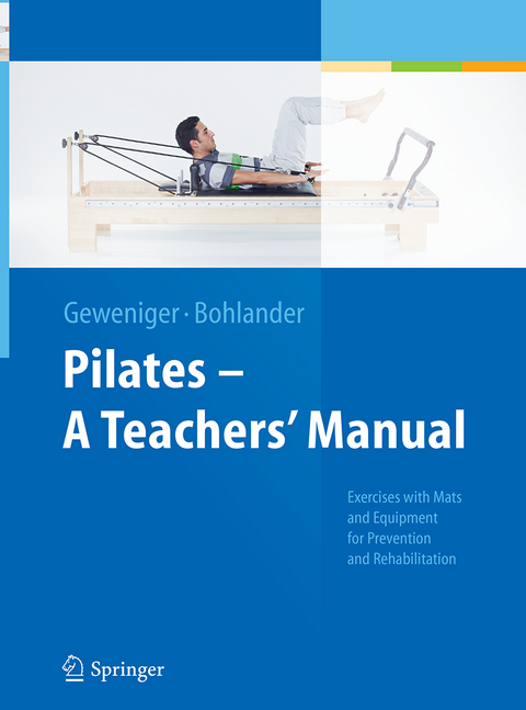 Pilates &minus; A Teachers&rsquo; Manual - Verena Geweniger, Alexander Bohlander