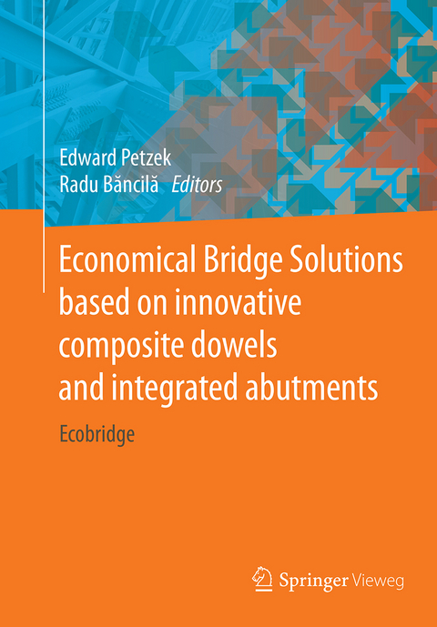 Economical Bridge Solutions based on innovative composite dowels and integrated abutments - 