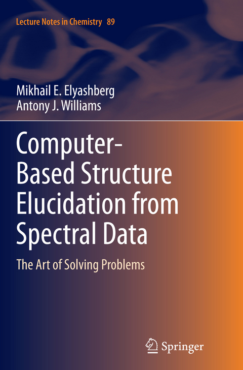Computer&ndash;Based Structure Elucidation from Spectral Data - Mikhail E. Elyashberg, Antony J. Williams