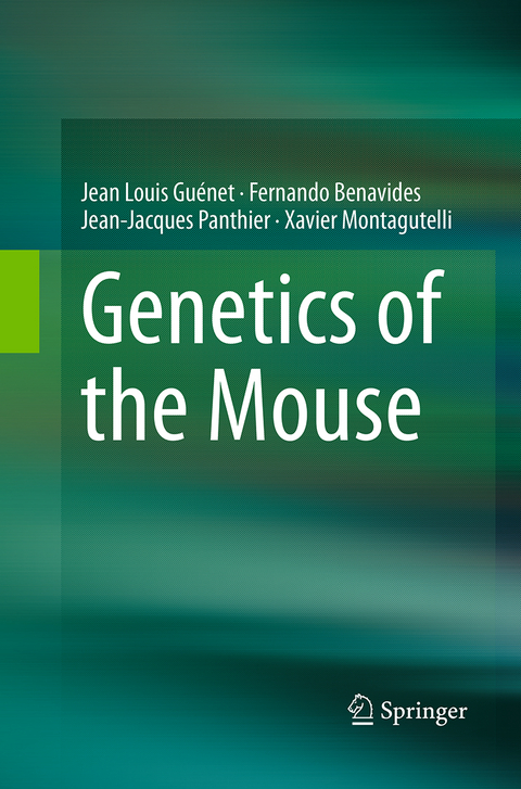 Genetics of the Mouse - Jean Louis Gu&eacute;net, Fernando Benavides, Jean-Jacques Panthier, Xavier Montagutelli