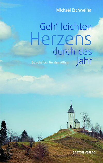 Geh’ leichten Herzens durch das Jahr - Michael Eschweiler