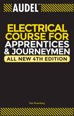 Audel Electrical Course for Apprentices and Journeymen - Paul Rosenberg