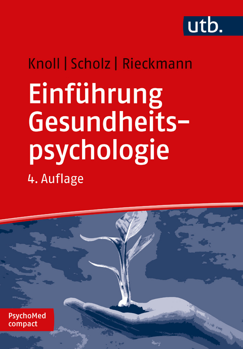 Einf&uuml;hrung Gesundheitspsychologie - Nina Knoll, Urte Scholz, Nina Rieckmann