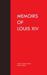 Memoirs of Louis the Fourteenth - Duke of Saint-Simon