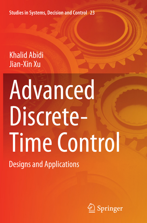 Advanced Discrete-Time Control - Khalid Abidi, Jian-Xin Xu