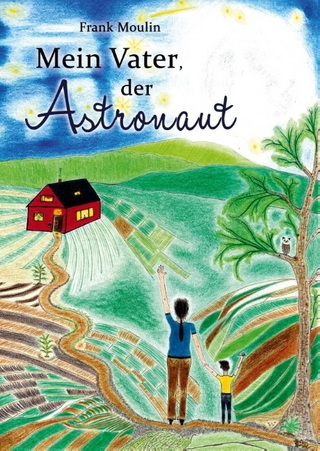 Mein Vater, der Astronaut