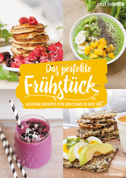 Das perfekte Fr&uuml;hst&uuml;ck - Anja Forsnor