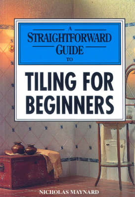 A Straightforward Guide To Tiling For Beginners